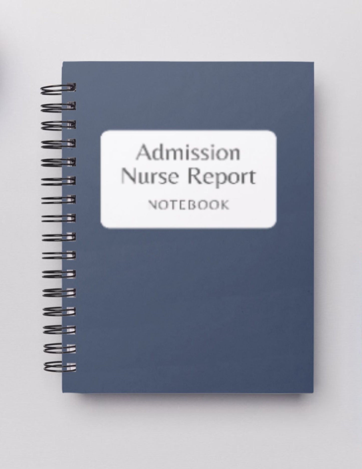 Admission Nurse Report Notebook