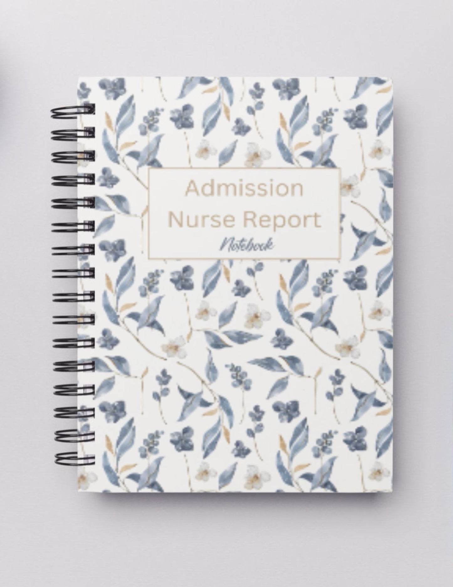 Admission Nurse Report Notebook
